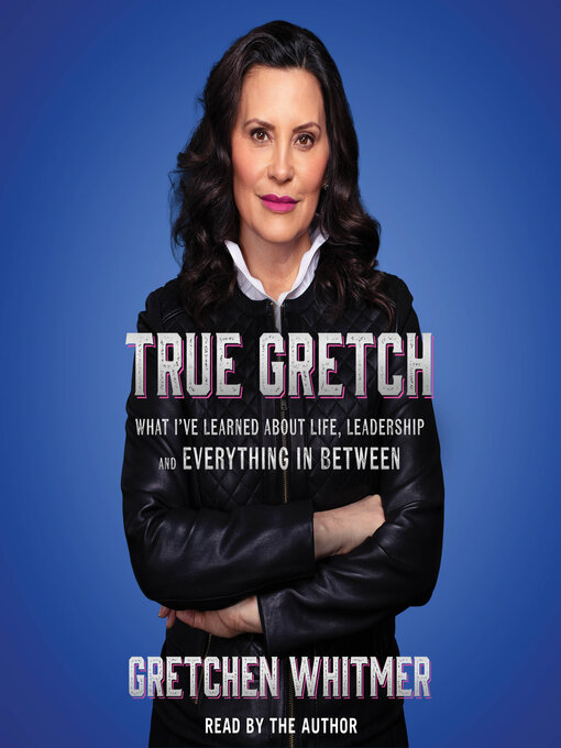 Title details for True Gretch by Gretchen Whitmer - Available